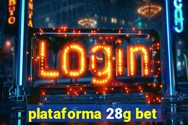 plataforma 28g bet